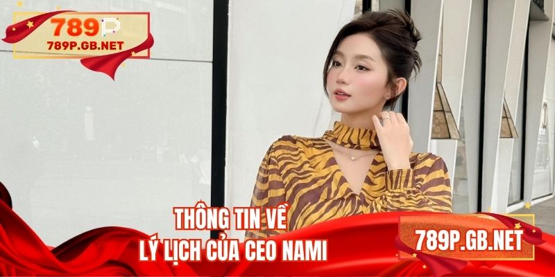 Thông tin về lý lịch của CEO Nami